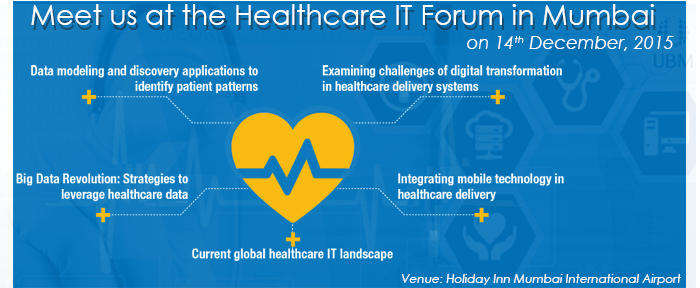 Meet us at the Healthcare IT Forum in Mumbai on 14th and 15 December, 2015